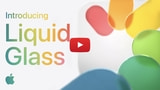 Introducing Liquid Glass [Video]